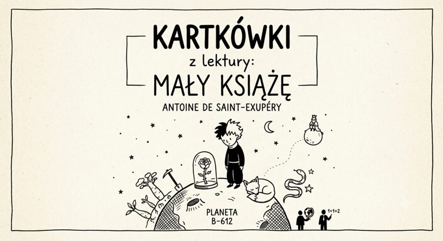 Kartkówka z lektury Mały Książę