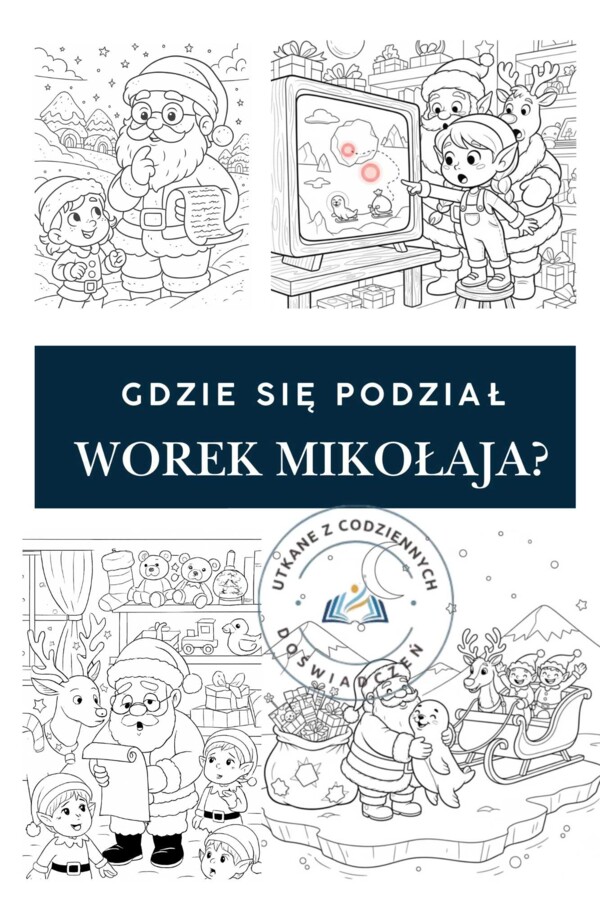Gdzie się podział worek Mikołaja?- opowiadanie świąteczne z 20 kolorowankami