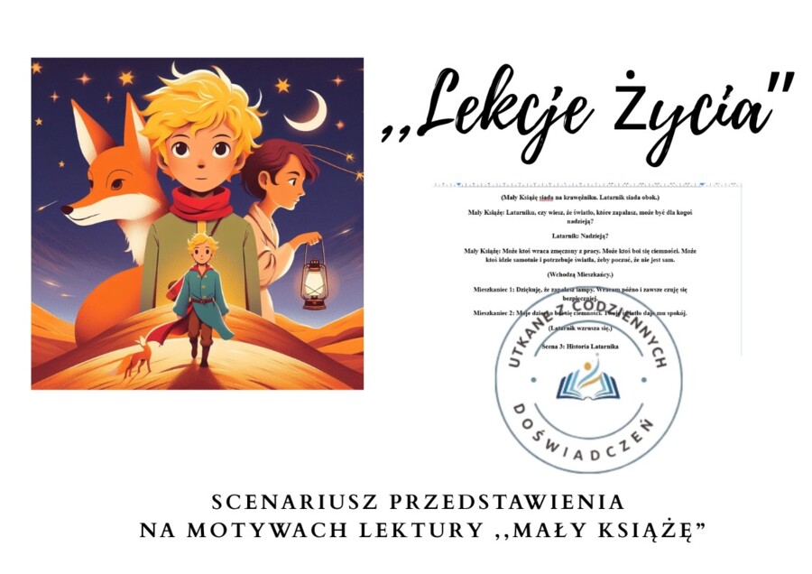 Scenariusz przedstawienia ,,Lekcje życia” na motywach lektury ,,Mały Książę"