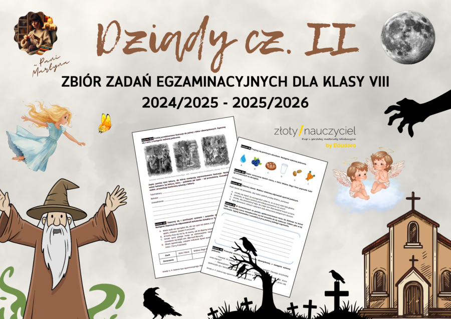 E8 „Dziady” cz. II *ZBIÓR ZADAŃ EGZAMINACYJNYCH* – wymagania 2024/2025 i 2025/2026