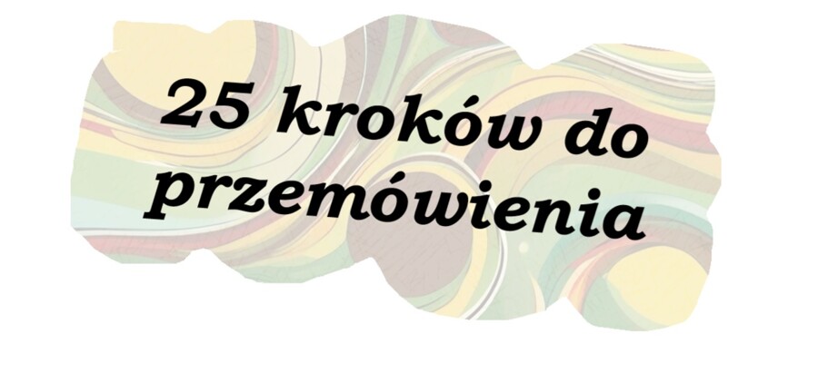 Zestaw 25 kroków do ogłoszenia i zaproszenia oraz 25 kroków do przemówienia.