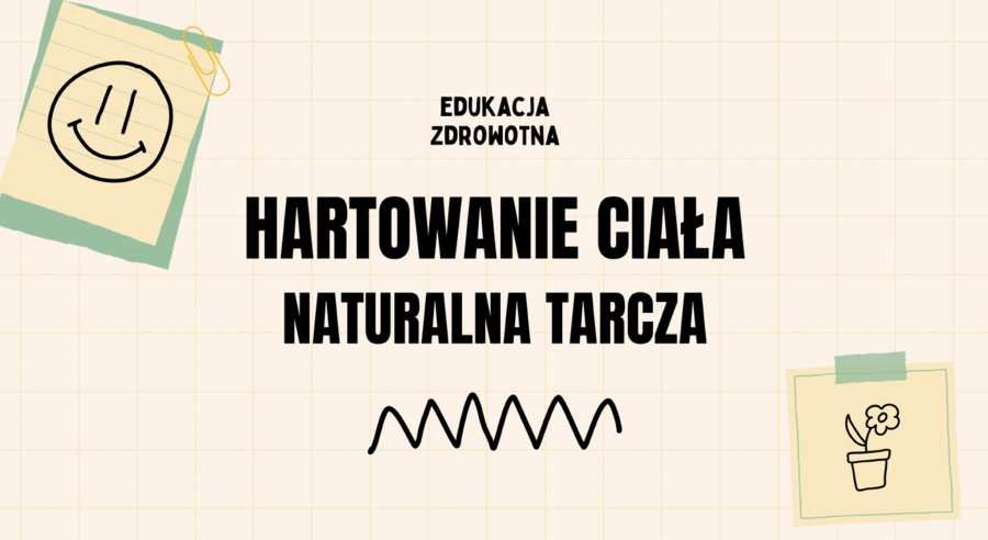 "Hartowanie ciała. Naturalna tarcza" ciekawa lekcja Edukacji Zdrowotnej