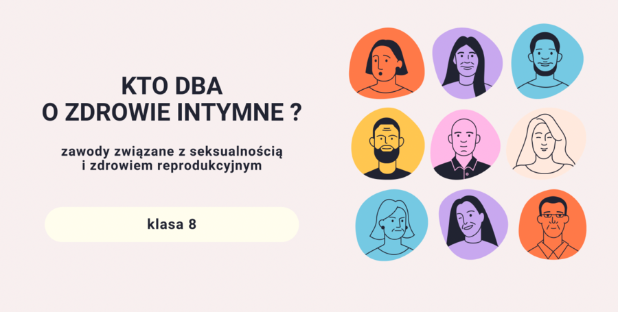 "Kto dba o zdrowie intymne? Zawody związane z seksualnością i zdrowiem reprodukcyjnym" ciekawa lekcja Edukacji Zdrowotnej