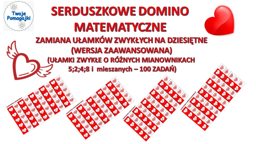 ❤ Serduszkowe domino matematyczne - zamiana ułamków zwykłych na dziesiętne - pakiet 4 gier (ułamki zwykłe o mianowniku 5; 2 oraz 4; 8 oraz różnych) powtórka przed E8