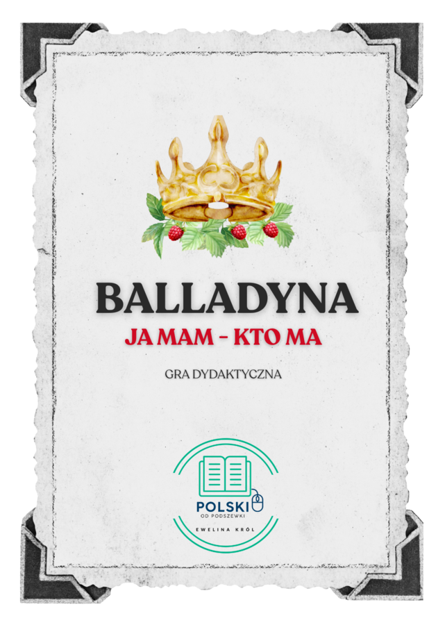 Gra Ja mam - Kto ma "Balladyna" J. Słowackiego + bonus zestaw ikon do lektury