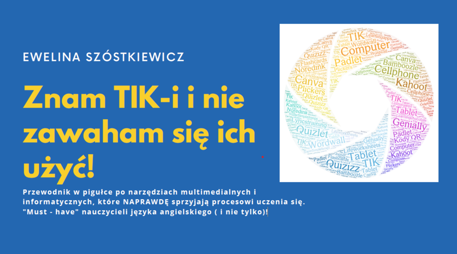 Znam TIK-i i nie zawaham się ich użyć! Przewodnik po narzędziach multimedialnych