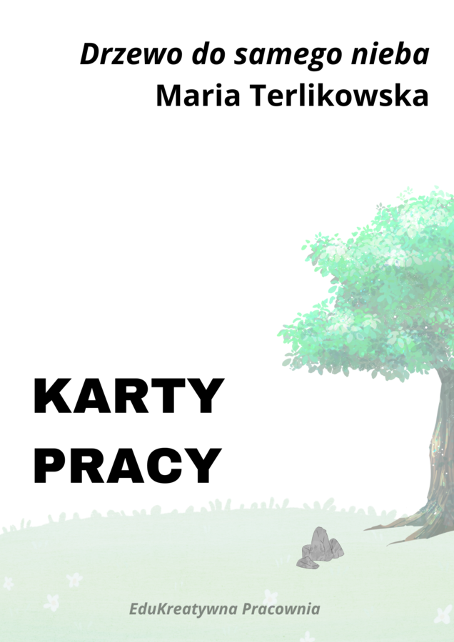 Karty Pracy z odpowiedziami „Drzewo do samego nieba” Maria Terlikowska