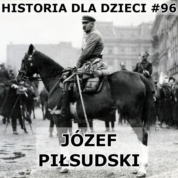 Odc. 96 - Piłsudski