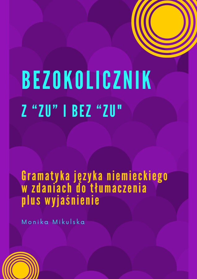 Bezokolicznik z zu i bez zu. Gramatyka języka niemieckiego w tłumaczeniach plus wyjaśnienie