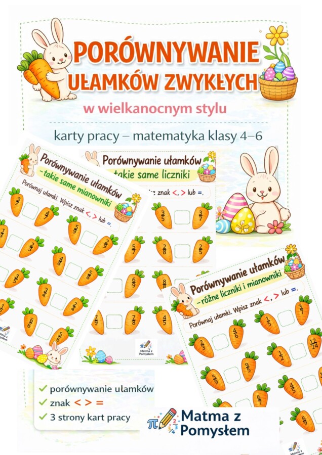 Porównywanie ułamków zwykłych – wielkanocna karta pracy – matematyka – ułamki zwykłe – klasa 4–6