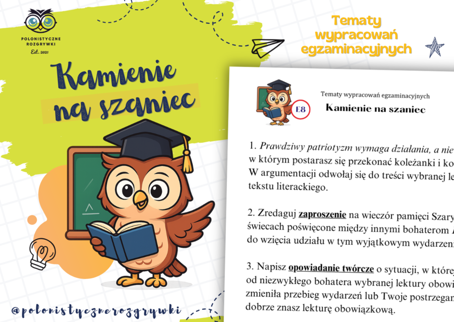 Kamienie na szaniec. Tematy wypracowań egzaminacyjnych. Egzamin ósmoklasisty. Rozprawka. Przemówienie. Opowiadanie twórcze. Ogłoszenie. Zaproszenie