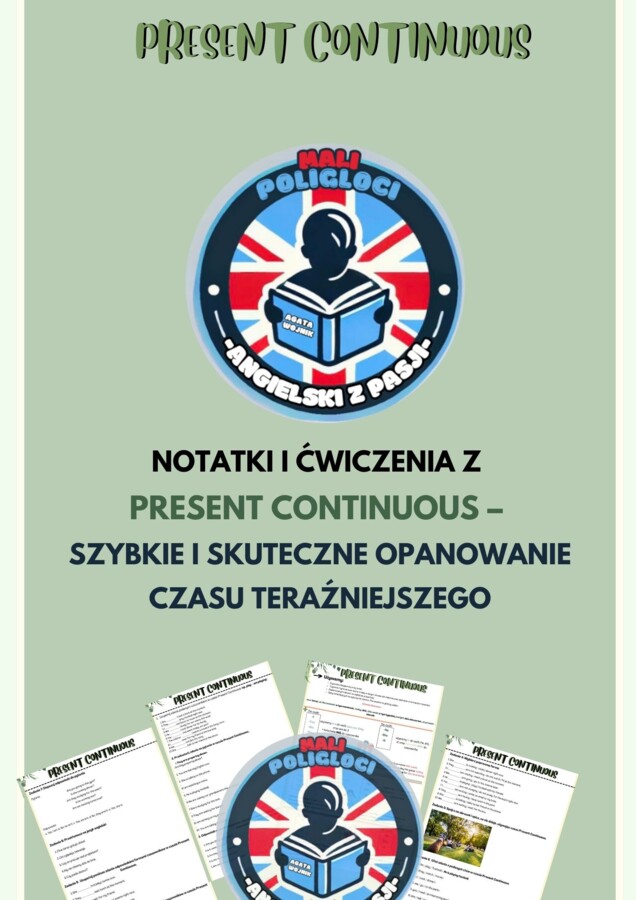 Present Continuous w pigułce – Praktyczne notatki i ćwiczenia do szybkiej nauki!