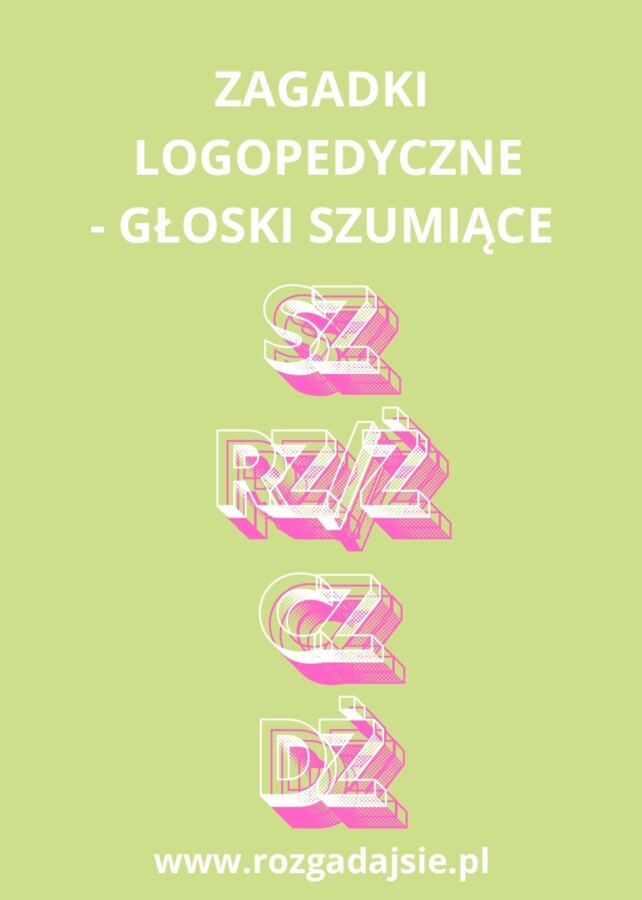 Zagadki logopedyczne - głoski szumiące