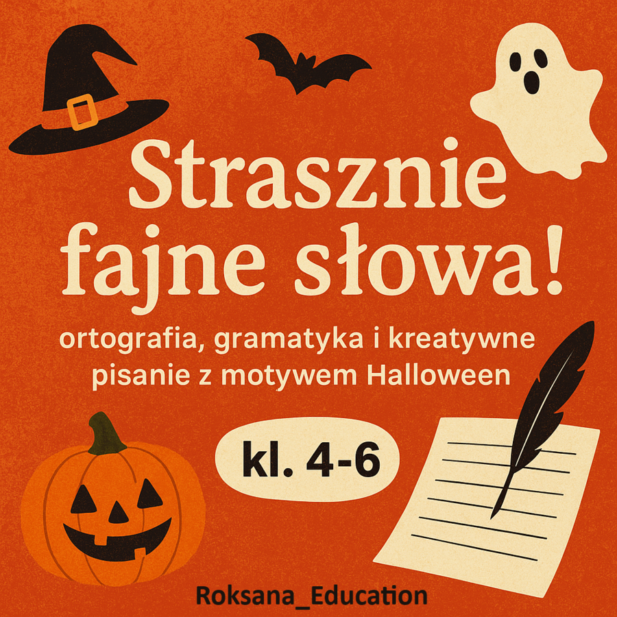 🧙‍♀️ „Strasznie fajne słowa!” – ortografia, gramatyka i kreatywne pisanie z motywem Halloween (kl. 4–6) 👻📚