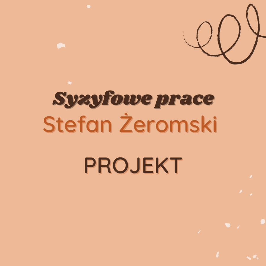 Projekt: Moja wymarzona szkoła - Syzyfowe prace i Stowarzyszenie umarłych poetów