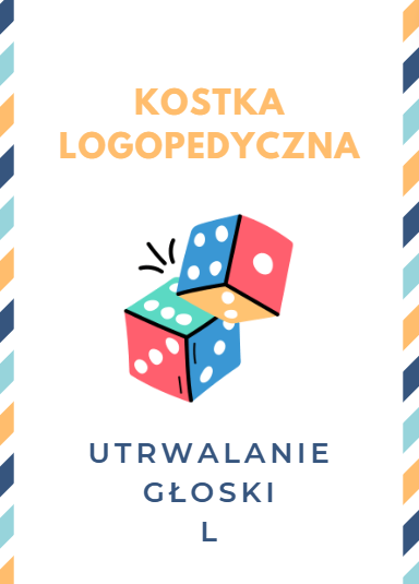 KOSTKA LOGOPEDYCZNA LOGOPEDIA UTRWALANIE GŁOSKI L