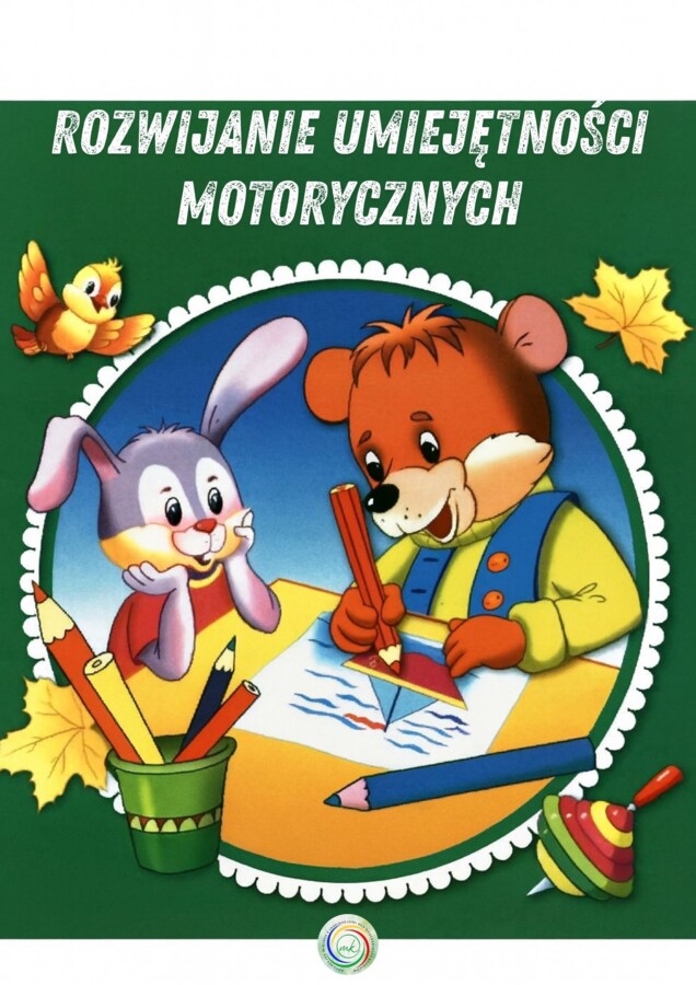 ROZWIJANIE UMIEJĘTNOŚCI MOTORYCZNYCH