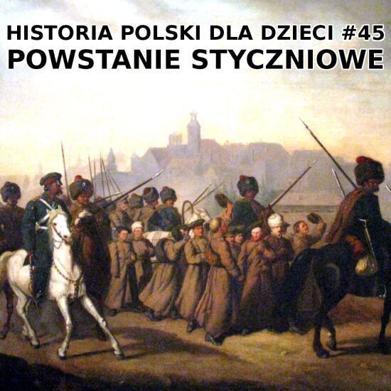 Odc. 45 - Powstanie styczniowe