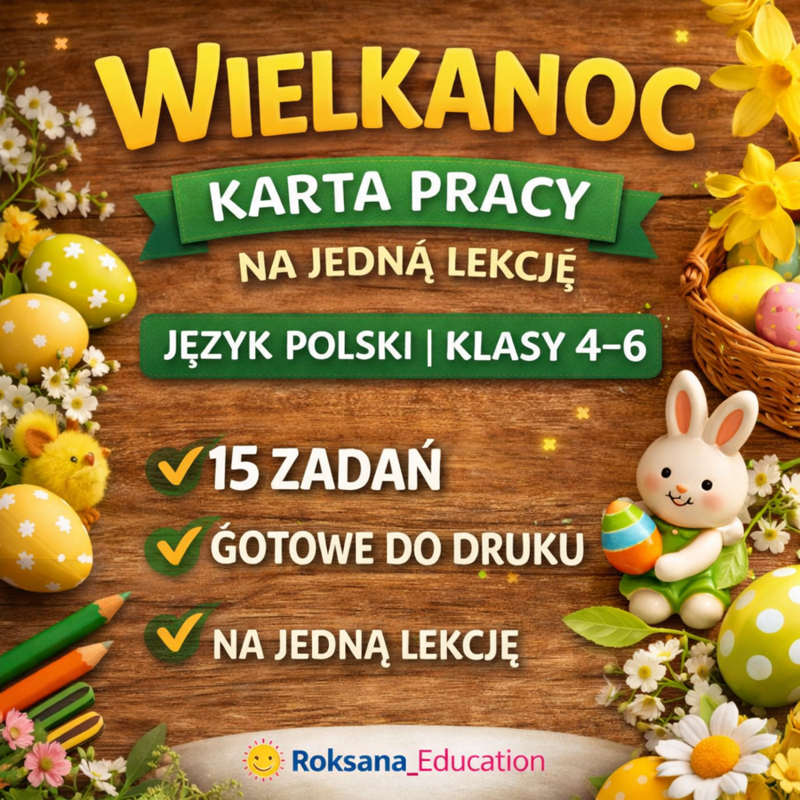 📚🐣 Wielkanoc – karta pracy na jedną lekcję | język polski | klasy 4–6 (15 zadań)