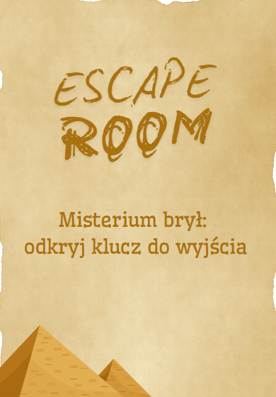 Escape Room – Misterium Brył - powtórzenie ostrosłupy i graniastosłupy klasa 8