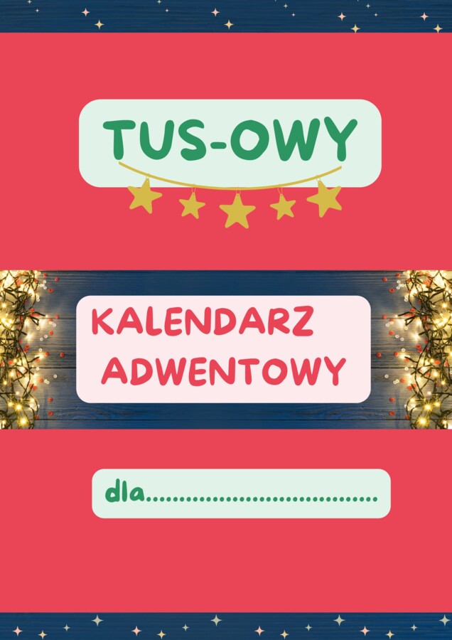 TUS-owy Kalendarz Adwentowy (zadania, opisy sytuacji społecznych, cytaty i afirmacje)