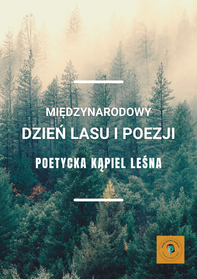 Międzynarodowy dzień poezji i lasu. Poetycka kąpiel leśna - karty zadań w plenerze.