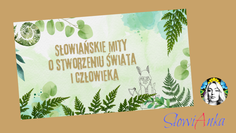 Słowiańskie mity o stworzeniu świata i człowieka (karty pracy + prezentacja GRATIS)