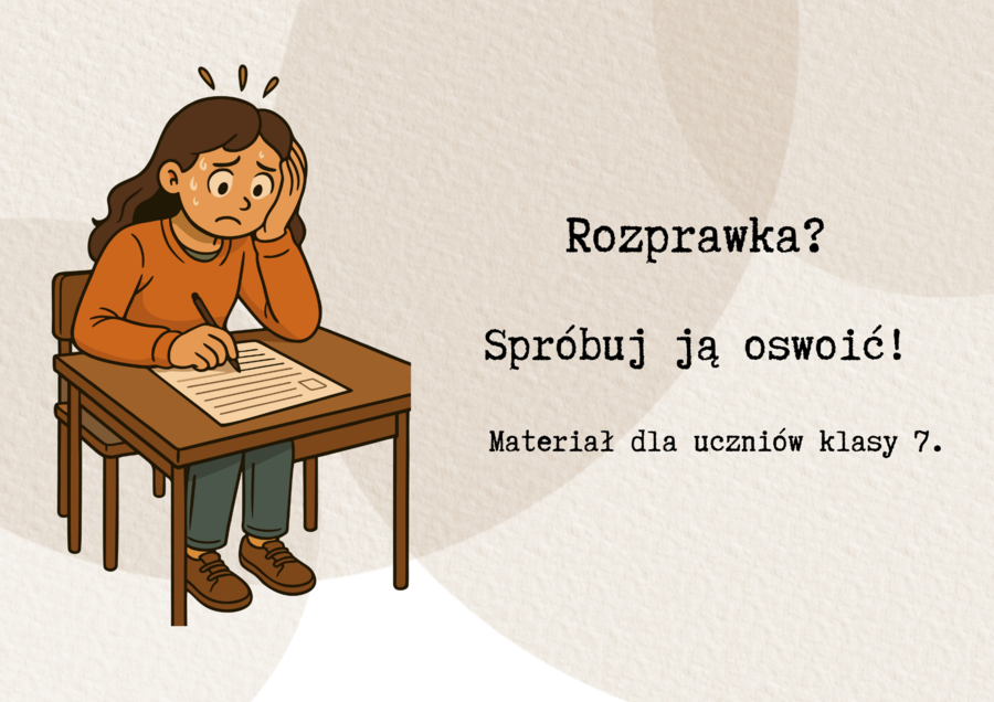 Rozprawka wzorcowa - materiał dla uczniów klasy 7.