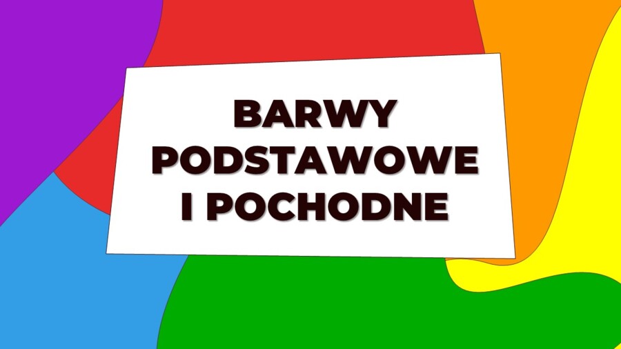 Barwy podstawowe i pochodne - prezentacja