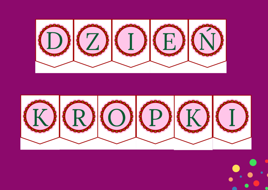 DZIEŃ KROPKI – girlanda – napis – gazetka – szkoła – wersja 1