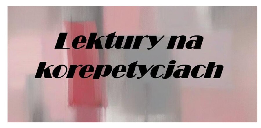 Lektury na korepetycjach - zestaw dla korepetytorów pracujących z uczniami do E8