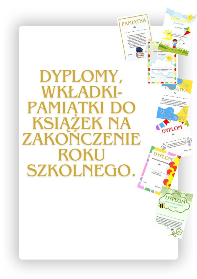 DYPLOMY,WKŁADKI - PAMIĄTKI DO KSIĄŻEK NA ZAKOŃCZENIE ROKU.