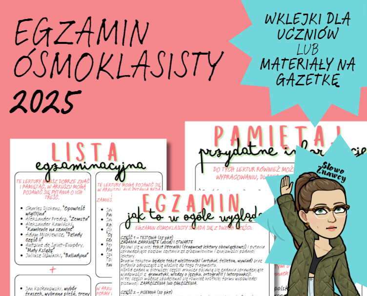INFORMACJE O EGZAMINIE 2025 - JĘZYK POLSKI (wklejki dla uczniów lub materiały na gazetkę)