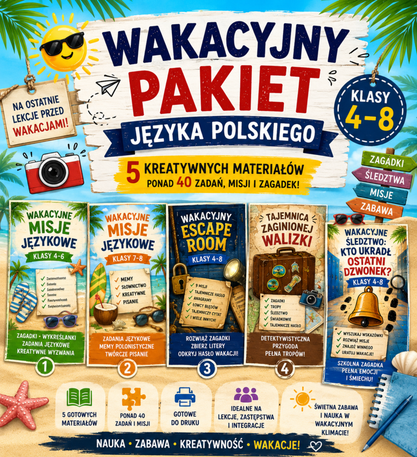 Wakacyjny Pakiet Języka Polskiego | klasy 4–8 | 5 kreatywnych materiałów na ostatnie lekcje przed wakacjami