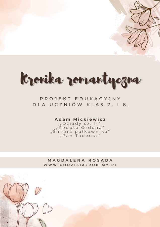 Projekt: Kronika romantyczna (Reduta Ordona, Śmierć pułkownika, Dziady cz. II, Pan Tadeusz)