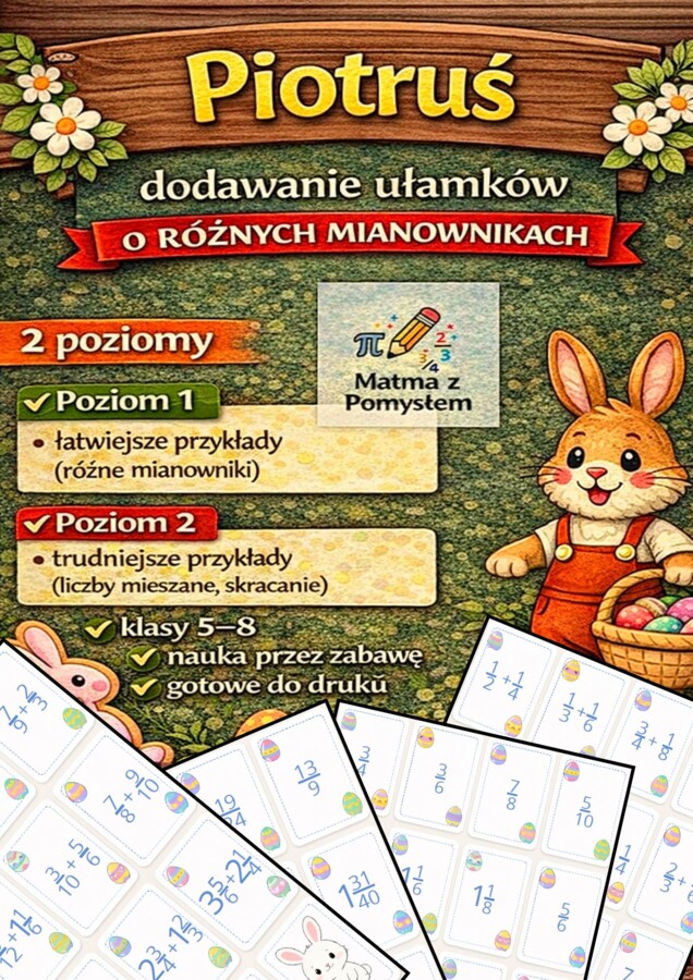 Gra Wielkanocy Piotruś – dodawanie ułamków o różnych mianownikach | 2 poziomy trudności | kl. 5–8