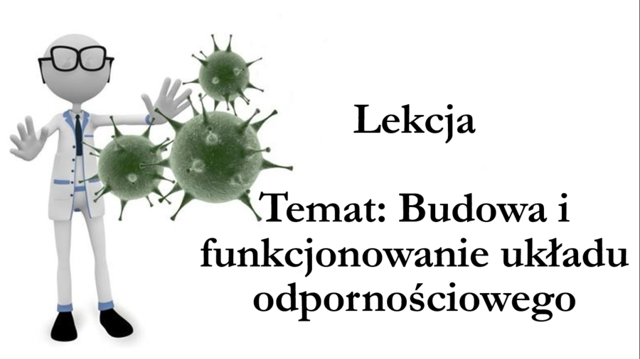 Klasa 7 - Budowa i funkcjonowanie układu odpornościowego - prezentacja