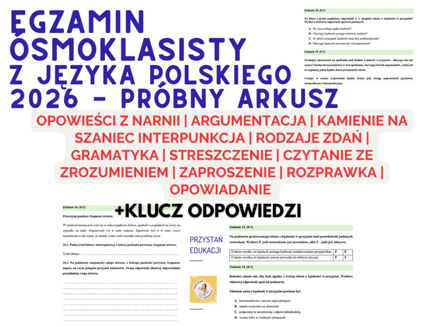 Próbny egzamin ósmoklasisty z języka polskiego 2026 - Opowieści z Narnii, Kamienie na szaniec, argumentacja, ortografia, gramatyka, rozprawka, opowiadanie, zaproszenie