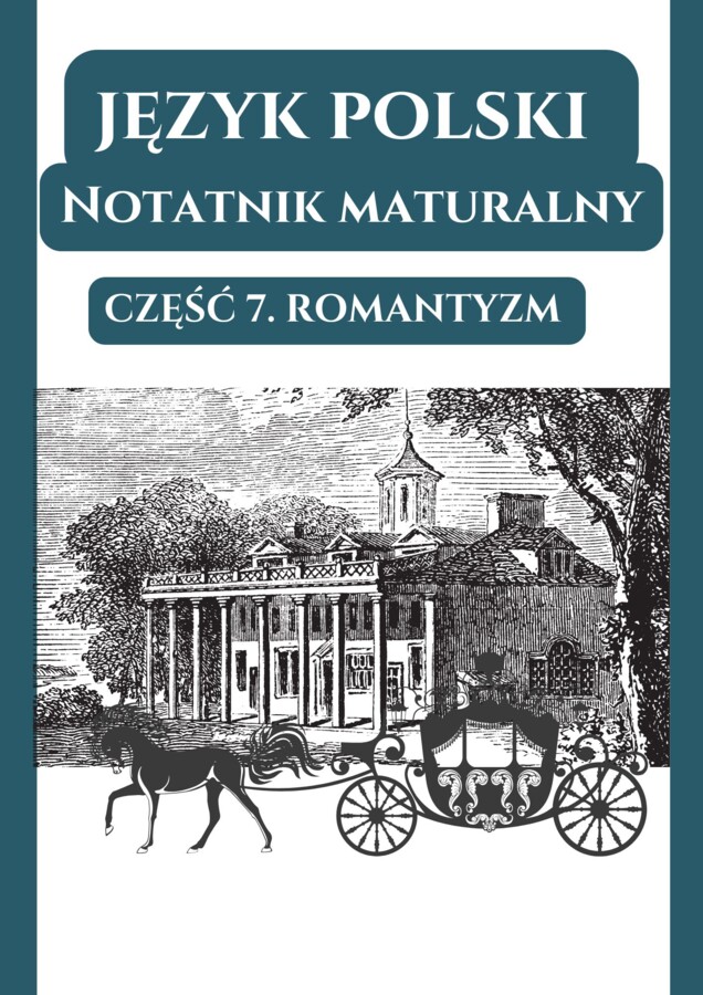 📒Notatnik maturalny – Romantyzm (wprowadzenie, Oda do młodości, Ballady i romanse, Sonety krymskie, Dziady cz. IV, Dziady cz. III).
