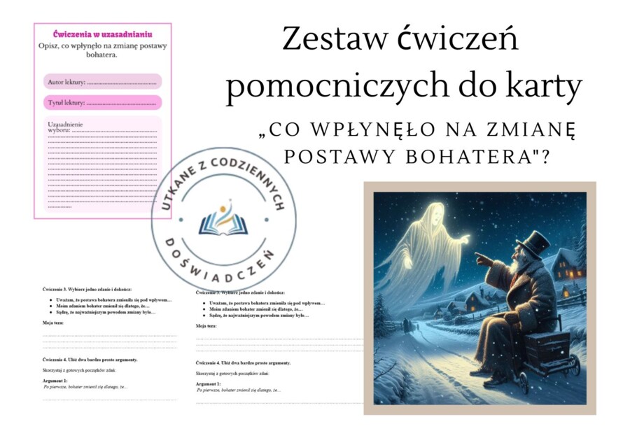 Zestaw ćwiczeń pomocniczych do karty: „Co wpłynęło na zmianę postawy bohatera?”+ przykładowa rozprawka ( Ebenezer Scrooge)