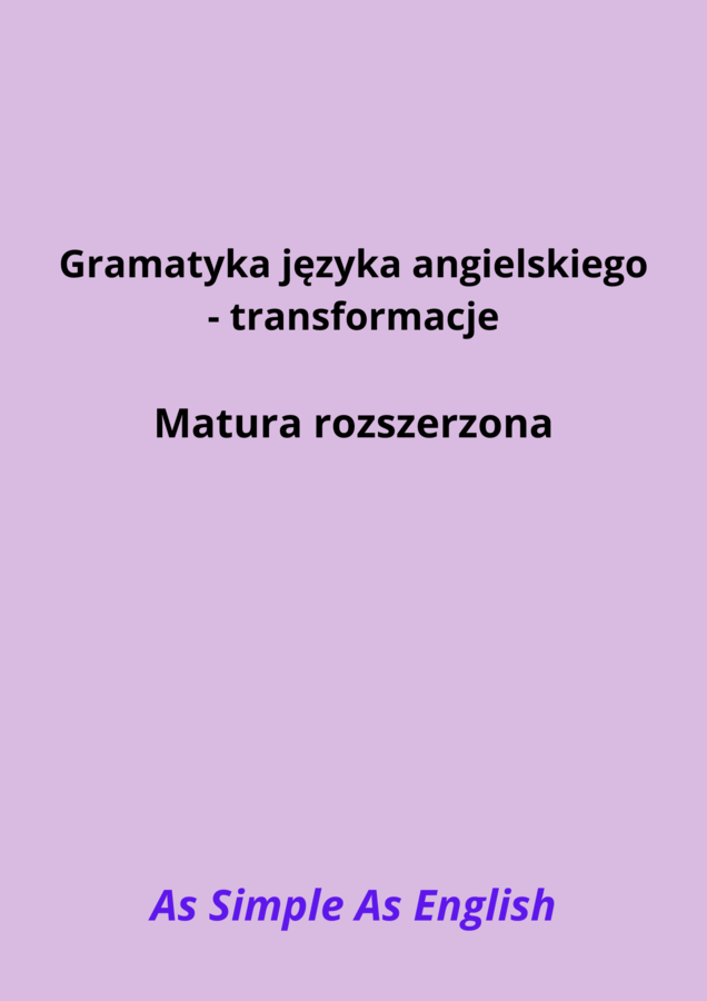 Gramatyka języka angielskiego - transformacje.  Matura rozszerzona.