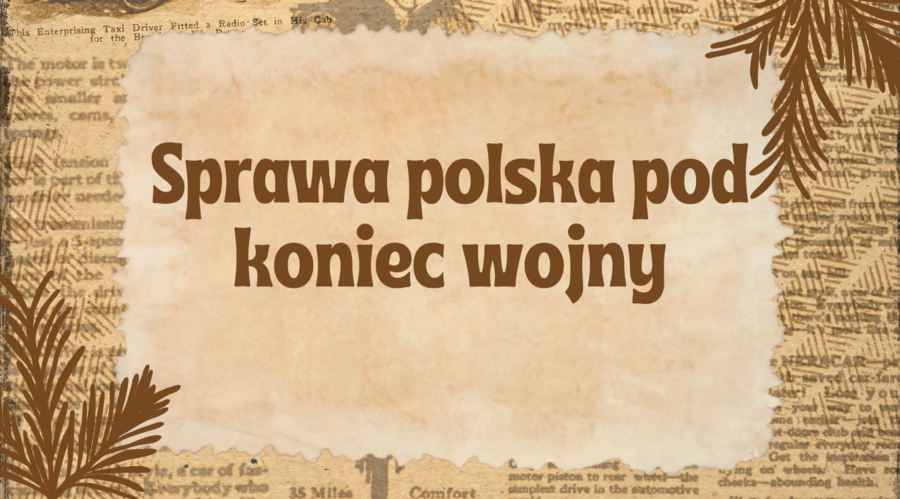 "Sprawa polska pod koniec wojny" prezentacja + karta pracy