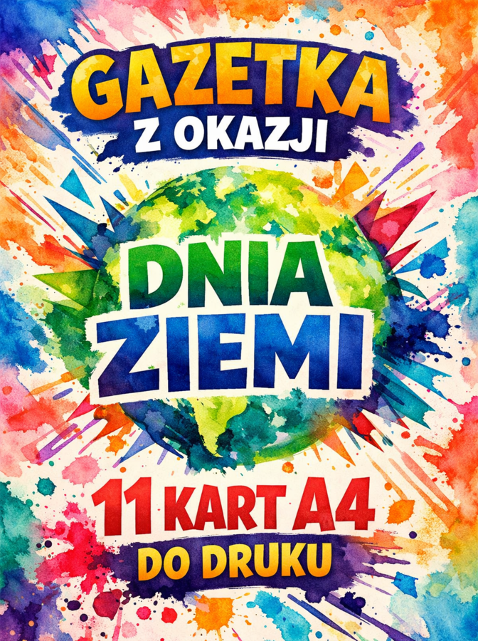 DZIEŃ ZIEMI - gazetka - 11 kart A4 do druku; plik edytowalny; dekoracja; materiały na gazetkę