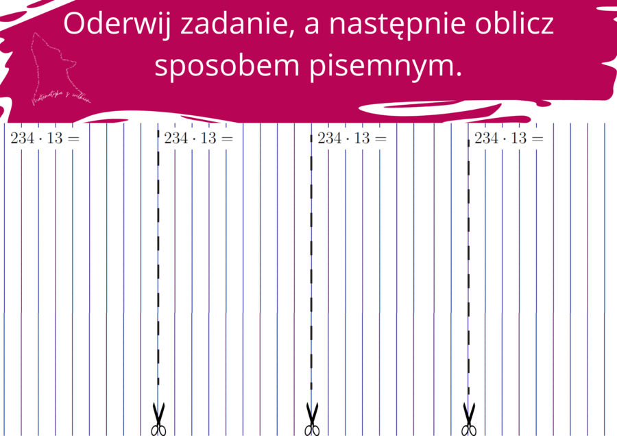 Oderwij i rozwiąż - karta pracy mnożenie sposobem pisemnym