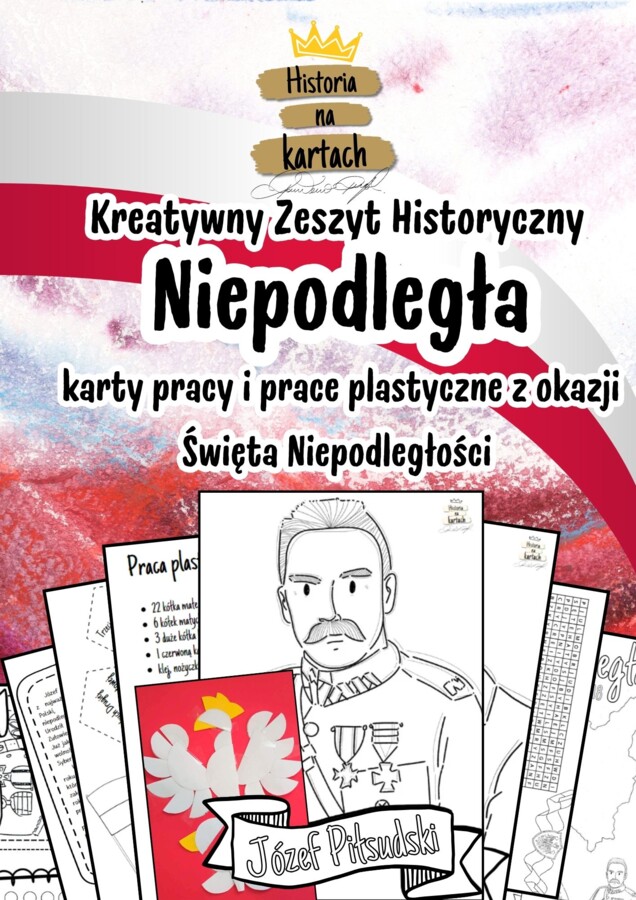 Kreatywny Zeszyt Historyczny: Niepodległa - karty pracy i prace plastyczne z okazji Święta Niepodległości.