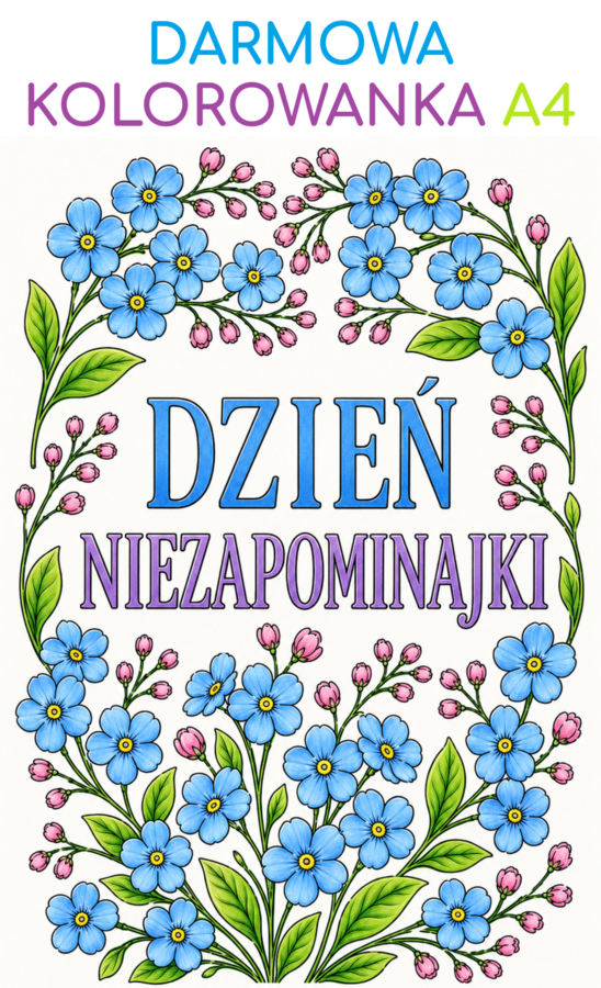 DZIEŃ NIEZAPOMINAJKI - darmowa kolorowanka A4; karta pracy; dekoracja; gazetka; plakat