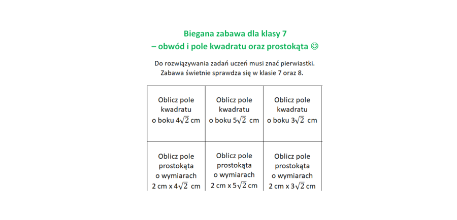 Biegana zabawa. Pole, obwód prostokąta oraz kwadratu. Zawiera pierwiastki. Klasa 7.