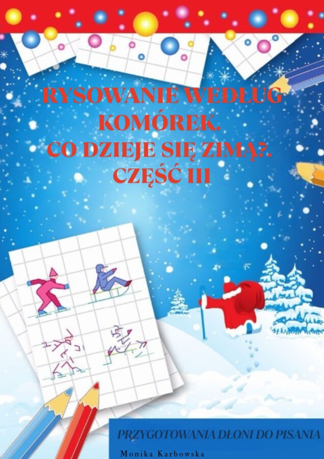 RYSOWANIE WEDŁUG KOMÓREK. CO DZIEJE SIĘ ZIMĄ?. CZĘŚĆ III