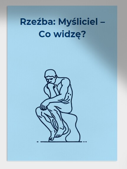 Auguste Rodin, Myśliciel. Interpretacja rzeźby. Informacje o rzeźbie i autorze. Ćwiczenia i zadania
