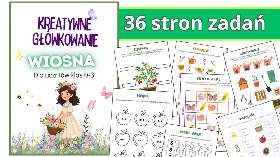 Kreatywne główkowanie- WIOSNA- 36 stron kreatywnych zadań, pomocy naukowych, klasy0-3
